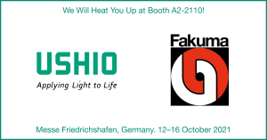 We will heat you up at Booth A2-2110, Fakuma 2021
